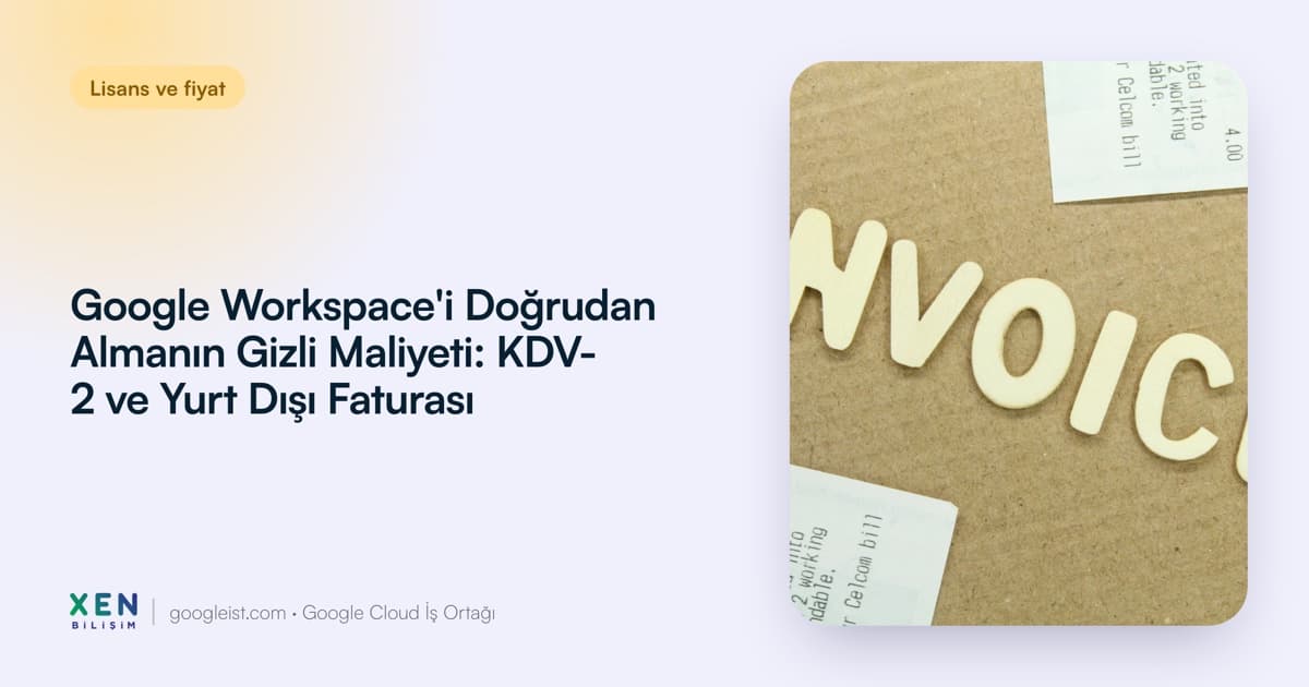 Google Workspace KDV-2 ve yurt dışı faturası